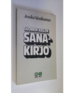 Kirjailijan Jouko Vesikansa käytetty kirja Suomen kielen sanakirjo : MV 1955-1975