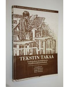 Tekijän Pertti ym. Kuittinen  käytetty kirja Tekstin takaa : tutkimuksia suomalaisesta kirjallisuusjärjestelmästä
