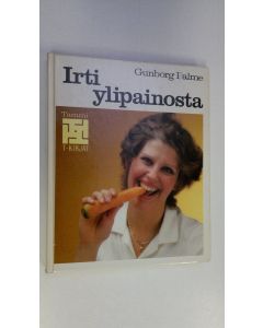 Kirjailijan Gunborg Palme käytetty kirja Irti ylipainosta