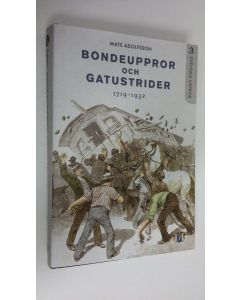 Kirjailijan Mats Adolfsson käytetty kirja Bondeuppror och gatustrider 1719-1932