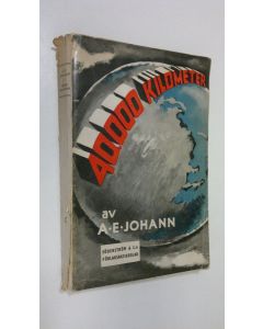Kirjailijan A. E. Johann käytetty kirja 40000 kilometer