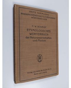 Kirjailijan Karl Walter Schmidt käytetty kirja Etymologisches Wörterbuch der Naturwissenschaften und Medizin