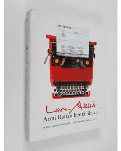 Kirjailijan Marja-Leena Parkkinen käytetty kirja Love Armi : Armi Ratian henkilökuva