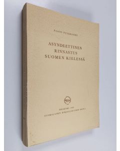 Kirjailijan Paavo Pulkkinen käytetty kirja Asyndeettinen rinnastus suomen kielessä