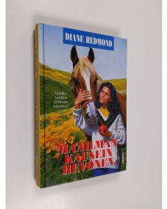 Kirjailijan Diane Redmond käytetty kirja Maailman kaunein hevonen