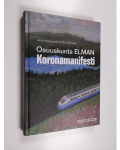 Kirjailijan Antti Holopainen käytetty kirja Osuuskunta Elman Koronamanifesti