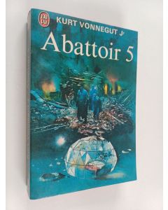 Kirjailijan Kurt Vonnegut Jr. käytetty kirja Abattoir 5 : ou la croisade des enfants