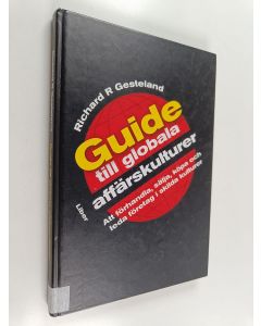 Kirjailijan Richard R. Gesteland käytetty kirja Guide till globala affärskulturer : att förhandla, sälja, köpa och leda företag i särskilda kulturer