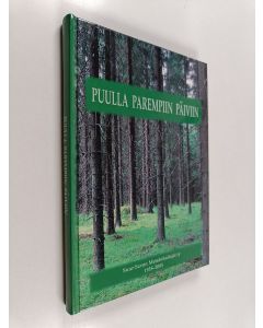 Kirjailijan Lasse Miettinen käytetty kirja Puulla parempiin päiviin : Suur-Savon metsänhoitajat ry 1955-2005