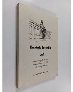käytetty kirja Navetasta laitumille : Kuopion yhteiskoulun ylioppilasluokan 1956 50-vuotisjuhlajulkaisu