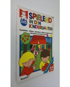 käytetty teos Spielend in den Kindergarten 2.  : Suchbilder - Zählen - Schreiben - Bilder zum Ausmalen - Labyrinthe und vieles mehr , 4-6 Jahre (UUDENVEROINEN)