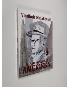 Kirjailijan Vladimir Majakovski käytetty kirja Minun löytämäni Amerikka