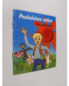 Kirjailijan Selma Lagerlöf & Paula Antila käytetty teos Peukaloisen retket : Nils auttajana