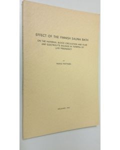 Kirjailijan Paavo Pystynen käytetty kirja Effect of the finnish sauna bath : on the maternal blood circulation and fluid and electrolyte balance in toxemia of late pregnancy