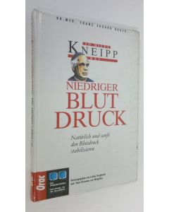 Kirjailijan Franz Eduard Brock käytetty kirja So hilft Kneipp bei - Niedriger blutdruck : Naturlich und sanft den Blutdruck stabilisieren (UUSI)