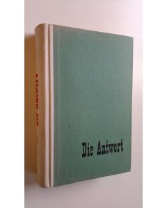 Kirjailijan Tibor Dery käytetty kirja Die Antwort - Die Antwort der Kindheit