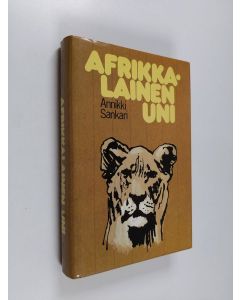 Kirjailijan Annikki Sankari käytetty kirja Afrikkalainen uni : kuvauksia Itä-Afrikan matkoilta (ERINOMAINEN)