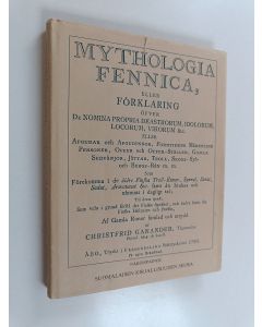 Kirjailijan Christfrid Ganander käytetty kirja Mythologia Fennica (näköispainos)