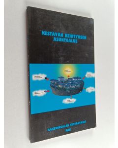 käytetty kirja Kestävän kehityksen asuntoalue : [Asuntomessujen 25 -vuotiskirja]