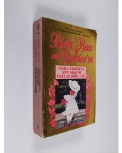 Kirjailijan Nora Roberts käytetty kirja Birds, Bees, and Babies '94