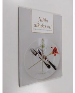 Kirjailijan Tuija Kotila käytetty kirja Juhla alkakoon! ; etikettiohjeita eri tilaisuuksiin