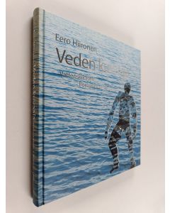 Kirjailijan Eero Hiironen käytetty kirja Eero Hiironen : veden kuvaaja = vattenskildrare : portrayer of water