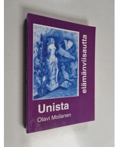 Kirjailijan Olavi Moilanen käytetty kirja Unista elämänviisautta