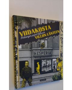 Kirjailijan Ilmari Vesterinen uusi kirja Viidakosta Villiin länteen : Helsingin pojat leffassa (UUSI)