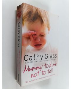 Kirjailijan Cathy Glass käytetty kirja Mummy told me not to tell