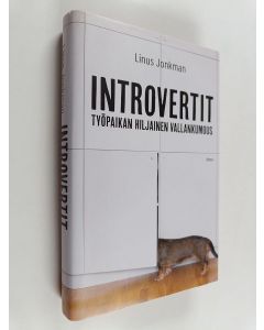 Kirjailijan Linus Jonkman käytetty kirja Introvertit : työpaikan hiljainen vallankumous