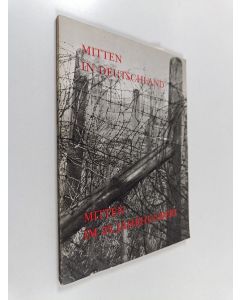 Tekijän Germany . Bundesminsterium für Gesamtdeutsche Fragen käytetty kirja Mitten in Deutschland-mitten im 20. Jahrhundert - die Zonengrenze