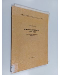 Kirjailijan Carl G. Uhr käytetty kirja Antti Chydenius 1729-1803 : Adam Smithin suomalainen edelläkävijä