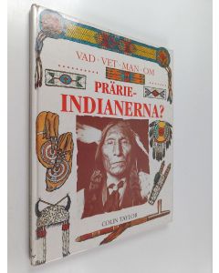 Kirjailijan Colin Taylor käytetty kirja Vad vet man om prärieindianerna?