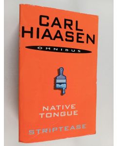 Kirjailijan Carl Hiaasen käytetty kirja Native tongue ; Striptease (Yhteisnide)
