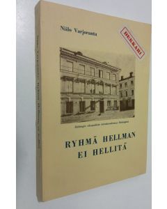 Kirjailijan Niilo Varjoranta käytetty kirja Ryhmä Hellman ei hellitä