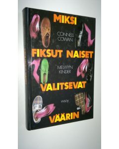 Kirjailijan Connell Cowan käytetty kirja Miksi fiksut naiset valitsevat väärin