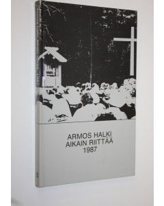 Tekijän Arto Peltola  käytetty kirja Armos halki aikain riittää