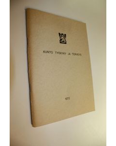 Kirjailijan Kimmo Koskenvuo käytetty teos Kunto, työkyky ja terveys
