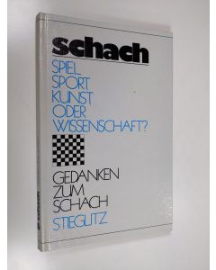 Kirjailijan Walter Supp käytetty kirja Schach : Spiel, Sport, Kunst oder Wissenschaft? Gedanken zum Schach