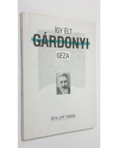 Kirjailijan Lipp Tamas käytetty kirja Igy elt gardonyi geza
