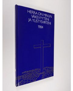 Tekijän Juhani Heinola  käytetty kirja Herra on minun väkevyyteni ja ylistysvirteni 1984