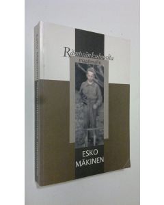 Kirjailijan Esko Mäkinen käytetty kirja Rämpsänkulmalta maailmalle
