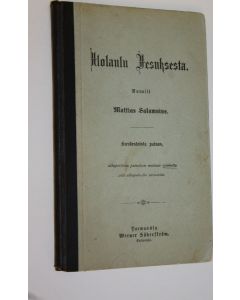 Kirjailijan Mattias Salamnius käytetty kirja Ilolaulu Jesuksesta