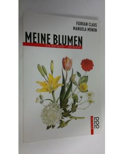 Kirjailijan Florian Claus käytetty kirja Meine Blumen (ERINOMAINEN)