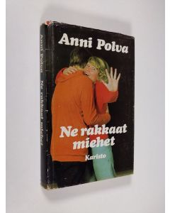 Kirjailijan Anni Polva käytetty kirja Ne rakkaat miehet