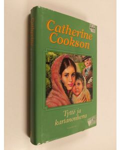 Kirjailijan Catherine Cookson käytetty kirja Tyttö ja kartanonherra