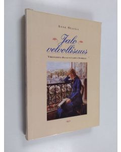 Kirjailijan Anne Ollila käytetty kirja Jalo velvollisuus : virkanaisena 1800-luvun lopun Suomessa