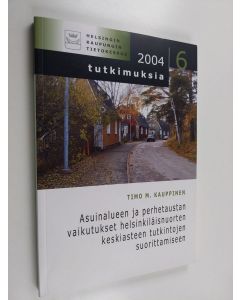 Kirjailijan Timo M. Kauppinen käytetty kirja Asuinalueen ja perhetaustan vaikutukset helsinkiläisnuorten keskiasteen tutkintojen suorittamiseen