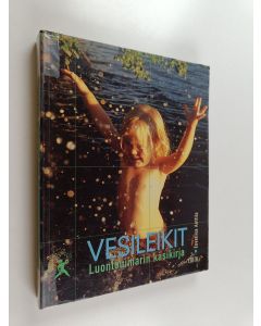 Kirjailijan Eevaliisa Anttila käytetty kirja Vesileikit : luontouimarin käsikirja
