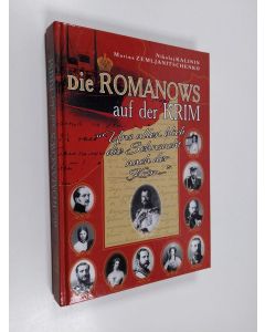 Kirjailijan Nikolaj Kalinin käytetty kirja Die Romanows auf der Krim : "uns allen blieb die Sehnsucht nach der Krim..."